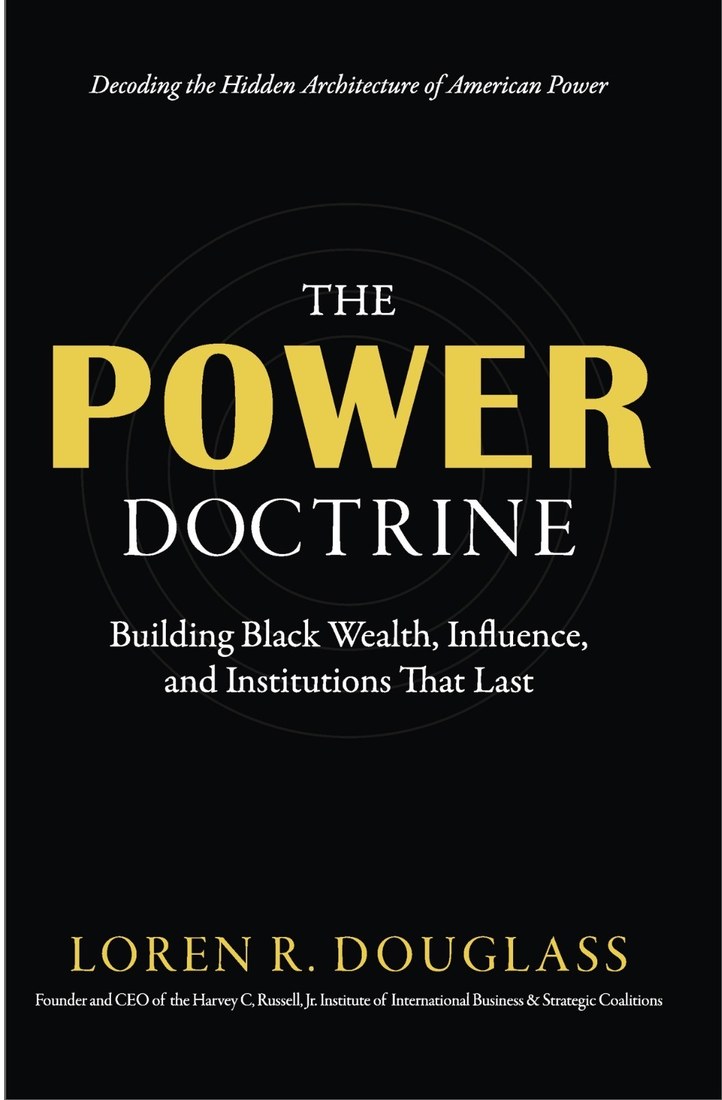 The Power Doctrine: Building Black Wealth, Influence, and Institutions That Last